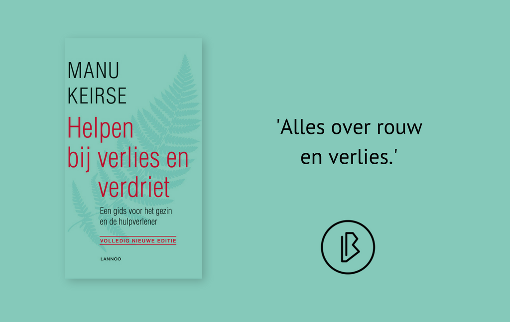 Recensie: Manu Keirse - Helpen Bij Verlies En Verdriet | Boekiewoogie ...