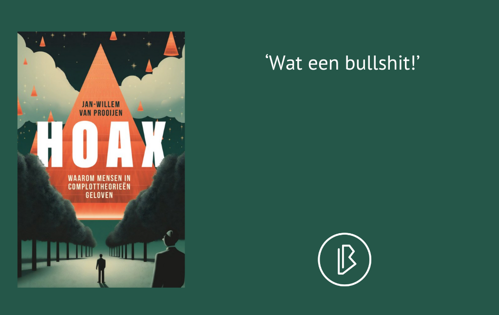 Recensie: Jan-Willem van Prooijen – Hoax – waarom mensen in complottheorieën geloven