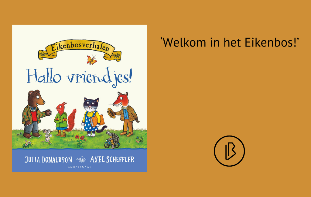 Recensie: Julia Donaldson & Axel Scheffler – Hallo vriendjes