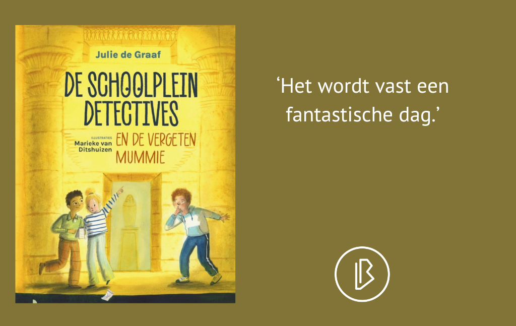 Recensie: Julie de Graaf & Marieke van Ditshuizen – De schoolpleindetectives en de vergeten mummie